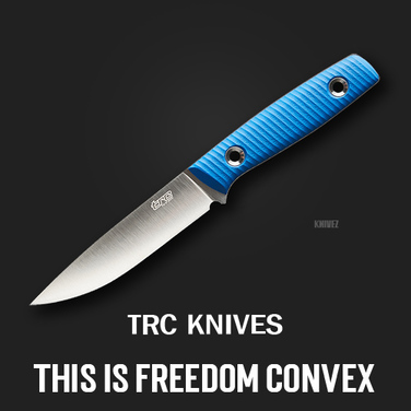  [TRC Knives] This is Freedom / Convex Edge 